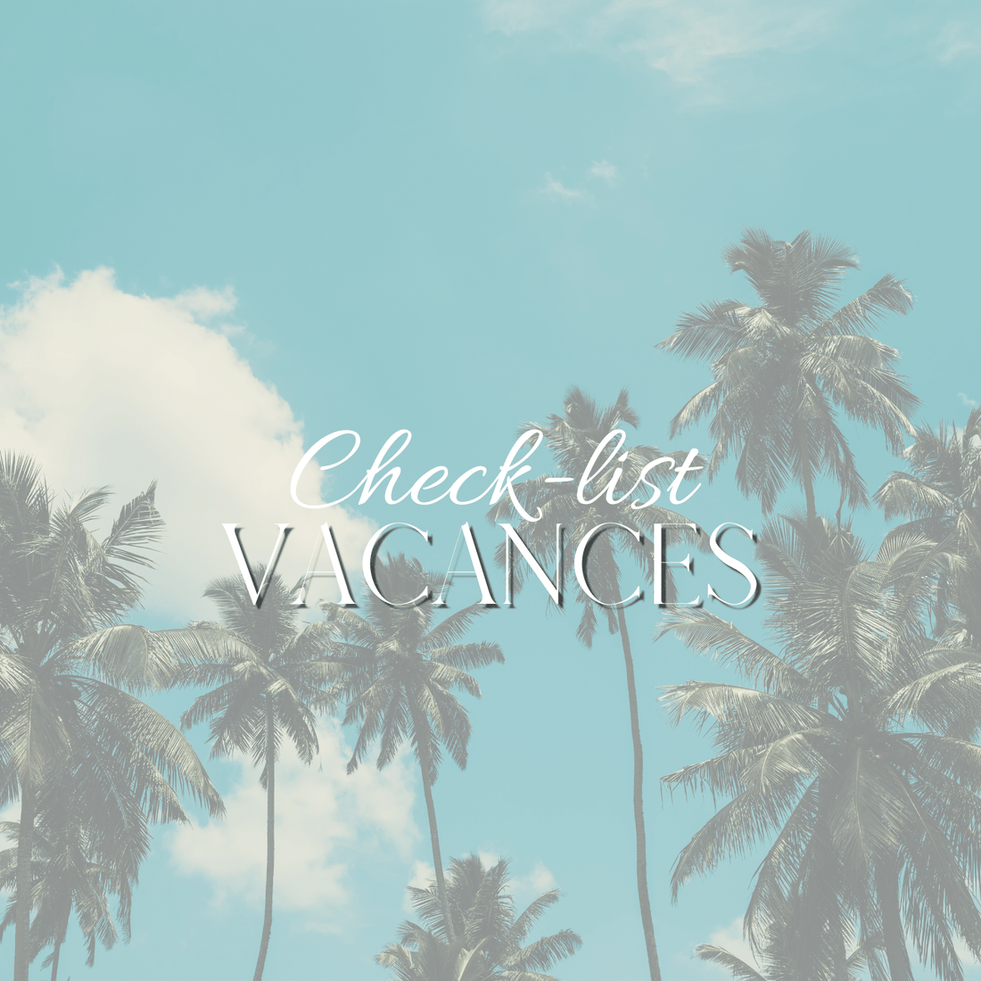 Check-list beauté pour les vacances! - Arhø Beauty